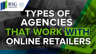 Types of Agencies that work with Online Retailers