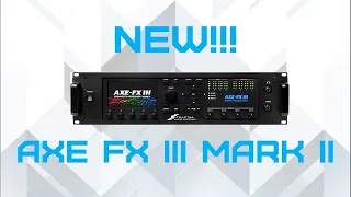 New Axe Fx! Everything You Need To Know About the Axe Fx III Mark II