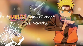•Past friends react to future Naruto || V●ᴥ●V || [1/?] || Gacha Club•
