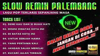 SLOW REMIX PALEMBANG LAGU POP TERLARIS SEPANJANG MASA || MANUAL KN1400 FULL BASS - TANPA IKLAN