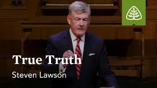Steven Lawson: True Truth
