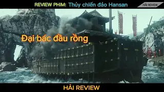 [REVIEW PHIM] Tàu Chiến Có Đại Bác Đầu Rồng Khổng Lồ Đánh Tan Quân Xâm Lược