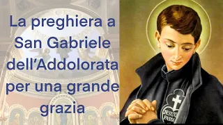 La preghiera a San Gabriele dell’Addolorata per una grande grazia