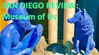 Museum Of Us | San Diego Review