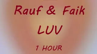 Rauf & Faik - LUV (1 Hour Loop)