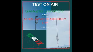 ANTENNA  BATTLE  GRAZIOLI HW10V vs MIDLAND NEW ENERGY TEST ON AIR