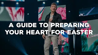 A Guide To Preparing Your Heart For Easter