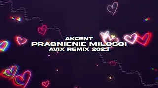 Akcent - Pragnienie Miłości (AVIX REMIX 2023)