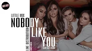 LIttle Mix - Nobody Like You ~ Line Distribution