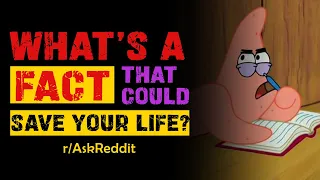 What’s a fact that could save your life? - Ask Reddit