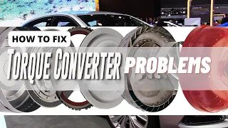 How to Fix  Torque Converter Problems