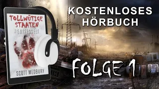 ENTFESSELT Folge 1: Postapokalyptischer Horror-Thriller Hörbuchserie (Tollwütige Staaten: Buch eins)