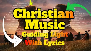 God's Guiding Light Christian Music with Lyrics  Inspiring Worship Songs Sing Along with Lyrics