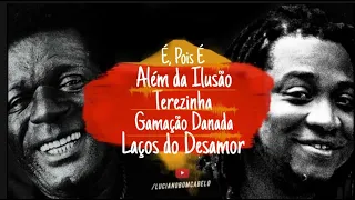 É Pois É| Além da ilusão| Terezinha| Gamação Danada| Laços do Desamor-Bom Cabelo canta Almir Guineto