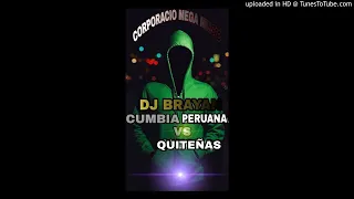 CUMBIA PERUANA VS QUITEÑITAS DJ BRAYAN EN MARZO 2020