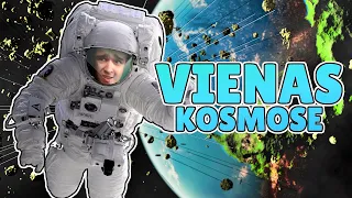 AŠ VIENAS KOSMOSE!