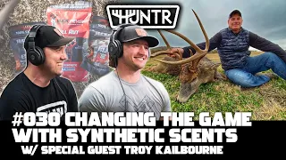 Troy Kailbourne - Changing the Game with Synthetic Scents | HUNTR Podcast #30