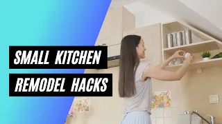 Small Kitchen Remodel Hacks for 2024