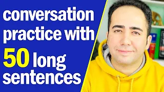 20 Minutes of Long Sentences in English | English Conversation Speaking Practice