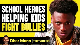 High School Heroes Helping Kids Fight Bullies!! | Dhar Mann