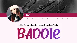 IVE (아이브) Baddie | Lirik Terjemahan Indonesia (Han/Rom/Indo)