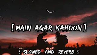 Main Agar Kahoon Lofi [Slowed And Reverb] :  | Slowed Reverb Songs | Lofi Music India | Lofi's Slot