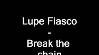 Lupe Fiasco-Break the chain