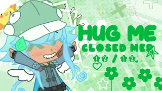 HUG ME ☘️ CLOSED MEP!