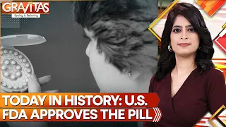 Gravitas Recall: US FDA approved the first birth control pill, 64 years ago today