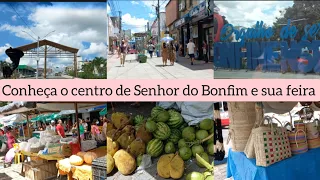 Conheça o centro de Senhor do Bonfim e sua feira!