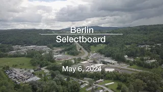 Berlin Selectboard - May 6, 2024 [BNS]