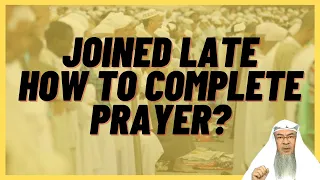 Joined congregation late how to complete prayer and should I recite Fatiha if Imam is standing posit