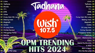 Best Of Wish 107.5 Songs Playlist 2024 | The Most Listened Song 2024 On Wish 107.5  | OPM Songs 2024