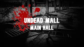 UNDEAD MALL pt.1 MAIN HALL (Zombie Apocalypse Horror Ambience)