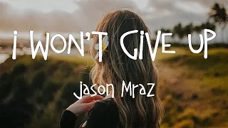 [Lyrics + Vietsub] I Won't Give Up - Jason Mraz