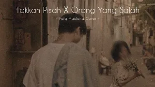 Takkan pisah X Orang yang salah (Faiq Maulana Cover) // Lyrics video