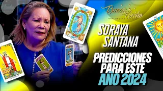 LAS PREDICCIONES PARA EL AÑO 2024 / SORAYA SANTANA / BUENA NOCHE