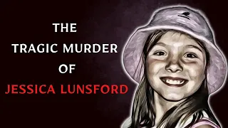 The Kidnapping And Murder Of Jessica Lunsford