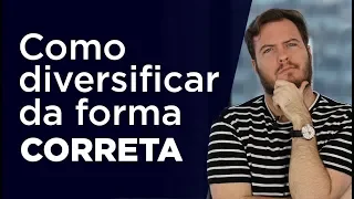 Como INVESTIR pra DIVERSIFICAR seus investimentos da forma CORRETA!