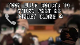 Teen wolf reacts to Stiles past as Finney Blake | Rinny এ | Tbp + Tw | READ DESC.