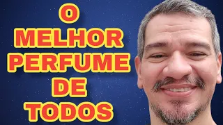 ESSE È O MELHOR PERFUME DE TODOS ( O BOTICÀRIO, NATURA, AVON, EUDORA e Etc )