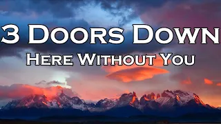 3 Doors Down - Here Without You (Lyrics)