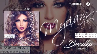 MYRIAM FARES - Eih Elly Byehsal (Brodka Remix) ميريام فارس - إية اللى بيحصل