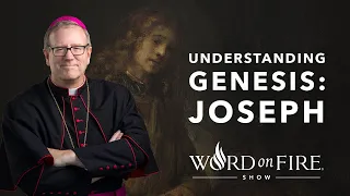 Understanding Genesis: Joseph