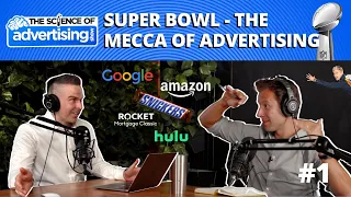 Super Bowl - the Mecca of Advertising #1 | The Science of Advertising
