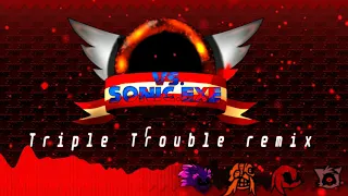 Triple Trouble Remix | VS Sonic.EXE  Remix