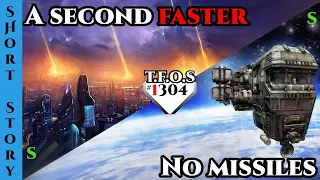 Humans Are Overpowered : A second faster & No missiles | HFY | 1304 Terra Human Alien Earth Sol