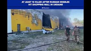 At least 13 killed in Russian missile strike on shopping mall, Ukraine says