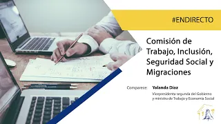 Comisión de Trabajo, Inclusión, Seguridad Social y Migraciones (02/06/2022)