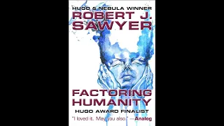 "Factoring Humanity" By Robert J. Sawyer